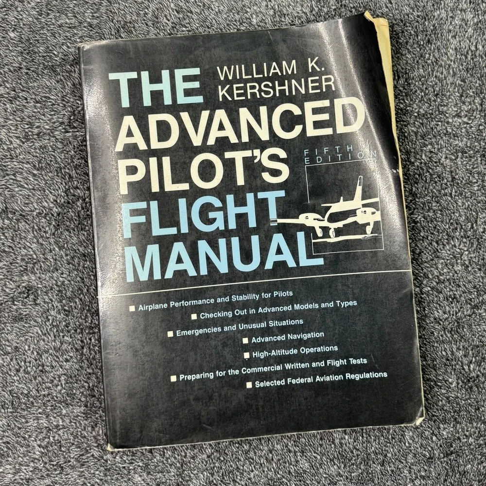 The Advanced Pilot's Flight Manual William K Kershner 5th Ed Aviation Textbook